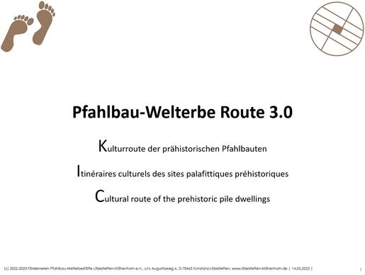 Konzept der Pfahlbau-Routen zum UNESCO-Welterbe "Prähistorische Pfahlbauten um die Alpen"